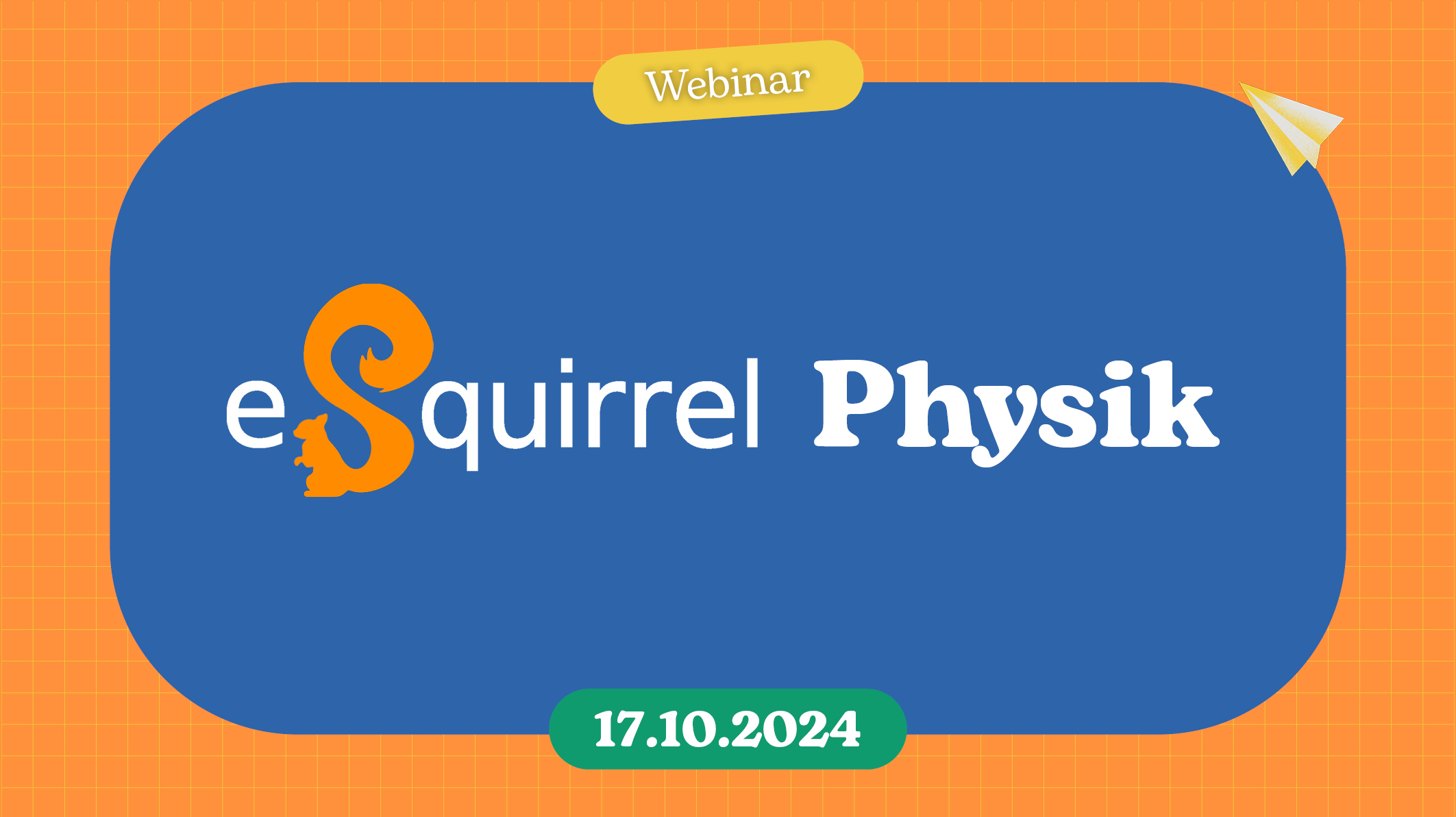 Webinarbilder e Squirrel Physik 171024 1020x572px